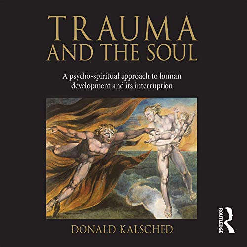 Trauma & the Soul, Donald Kalsched
